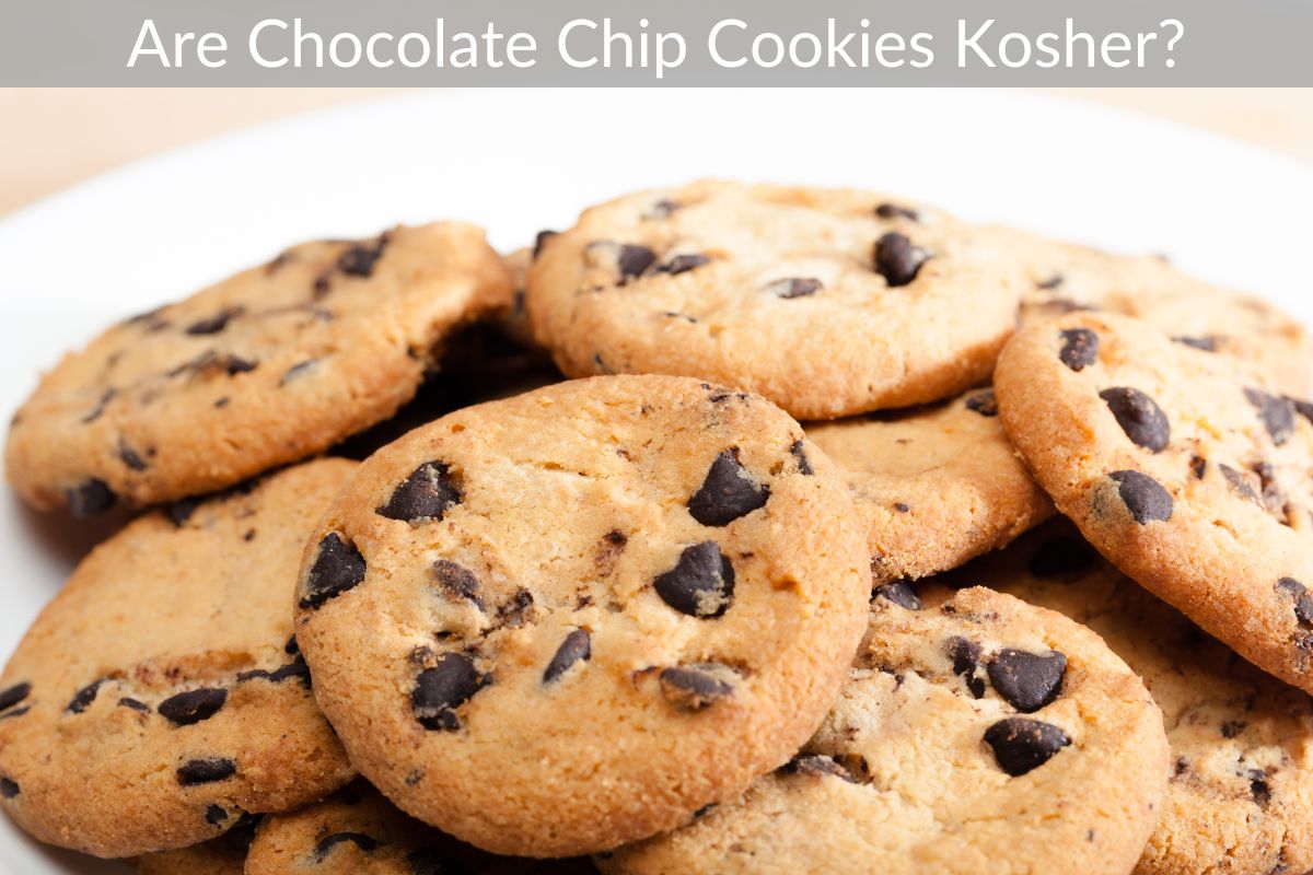 Are Chocolate Chip Cookies Kosher?