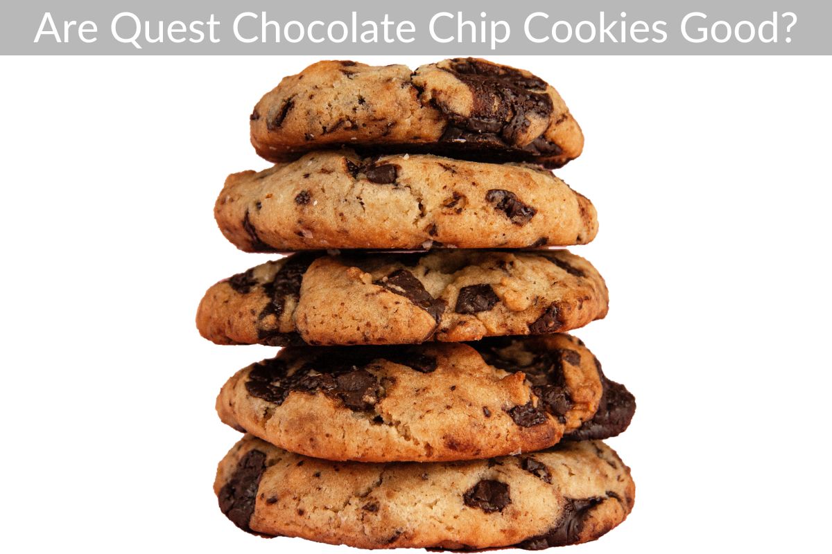 Are Quest Chocolate Chip Cookies Good?