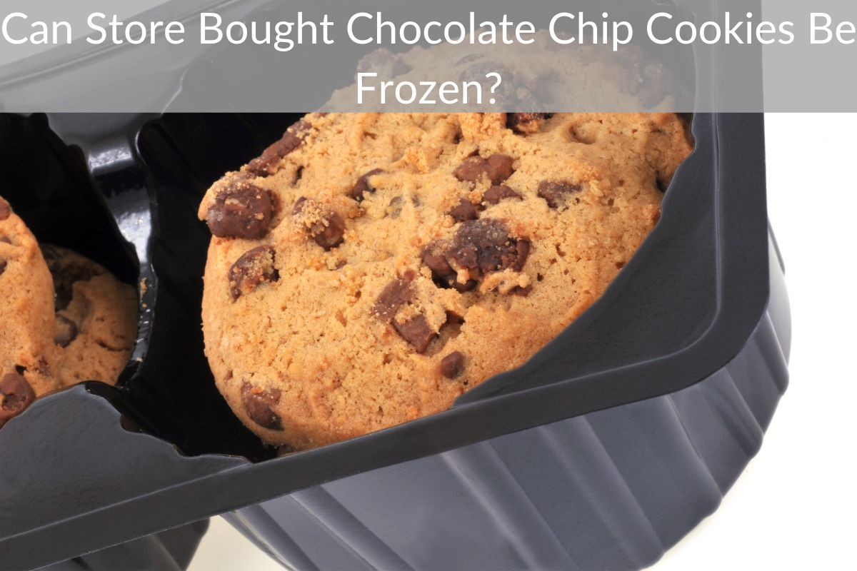 Can Store Bought Chocolate Chip Cookies Be Frozen?