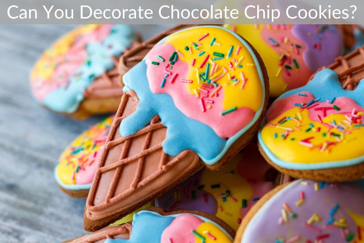 Can You Decorate Chocolate Chip Cookies?