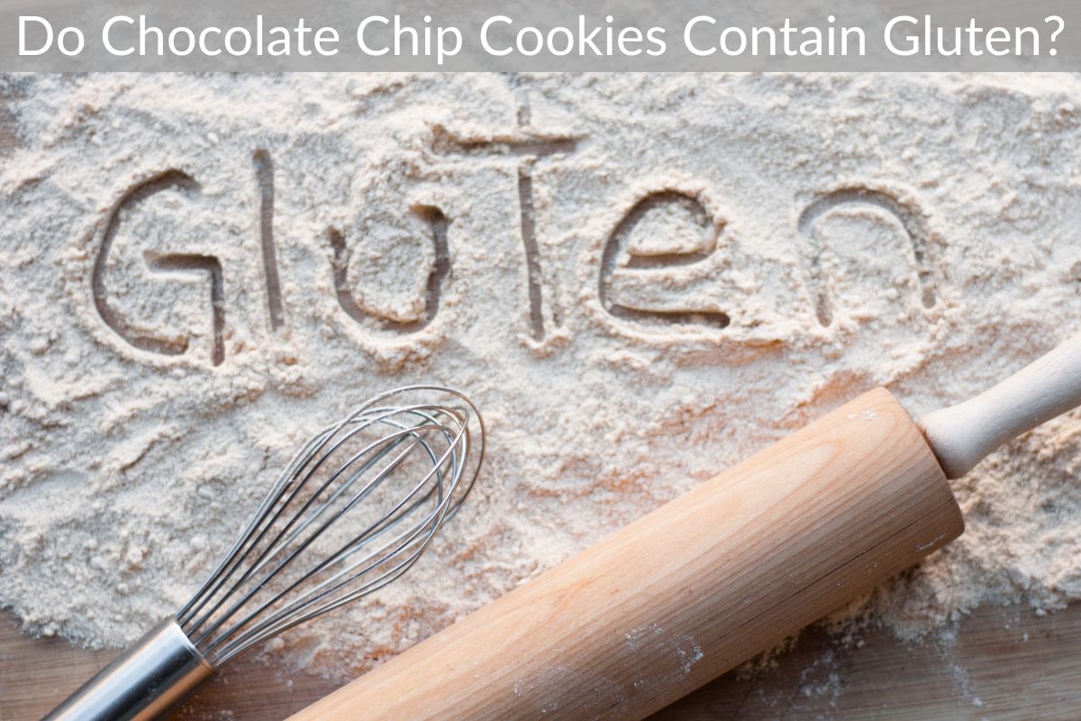Do Chocolate Chip Cookies Contain Gluten?