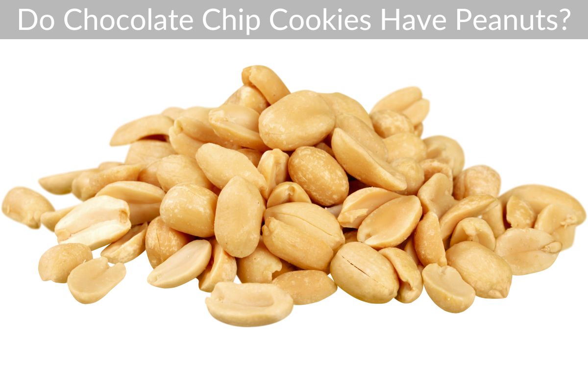 Do Chocolate Chip Cookies Have Peanuts?