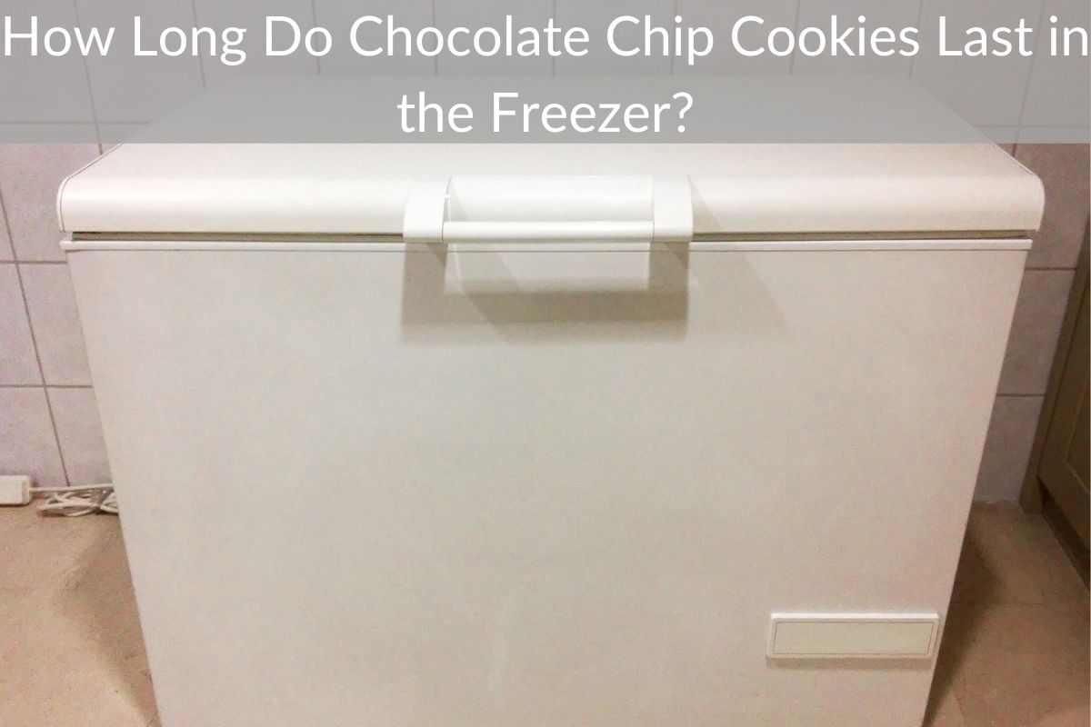 How Long Do Chocolate Chip Cookies Last in the Freezer?
