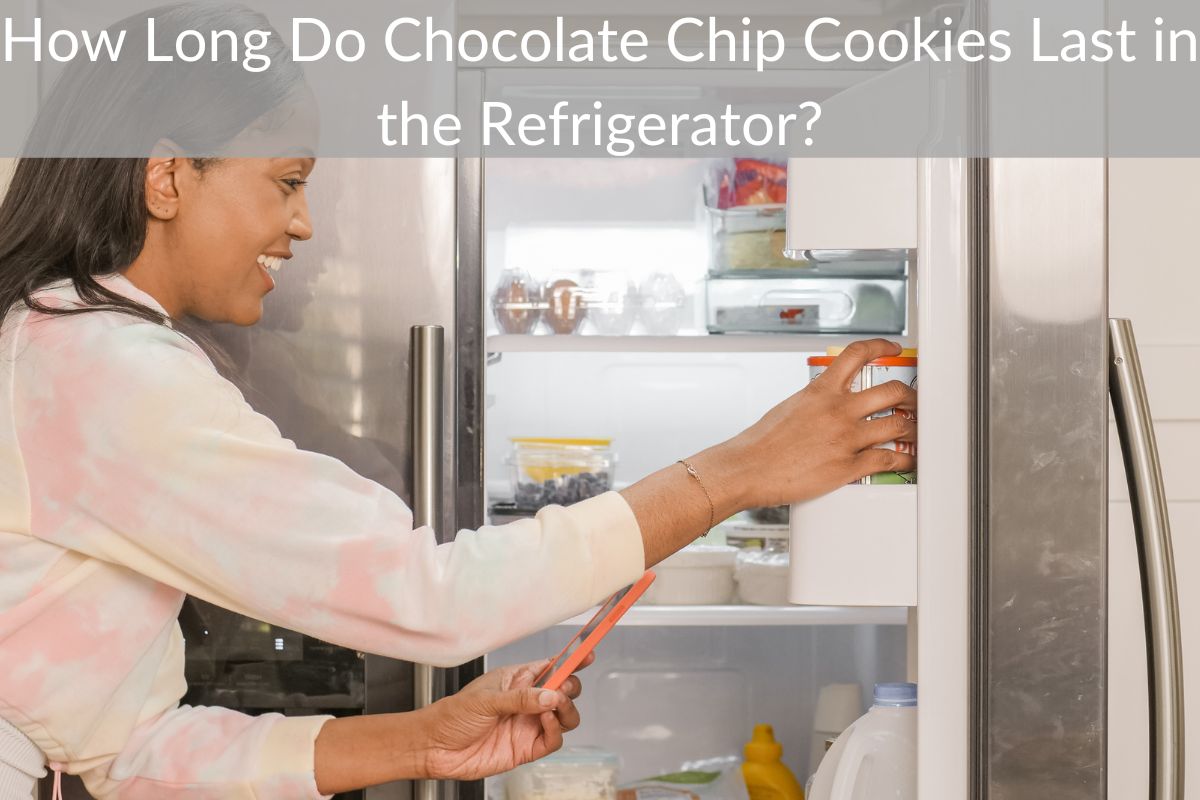 How Long Do Chocolate Chip Cookies Last in the Refrigerator?