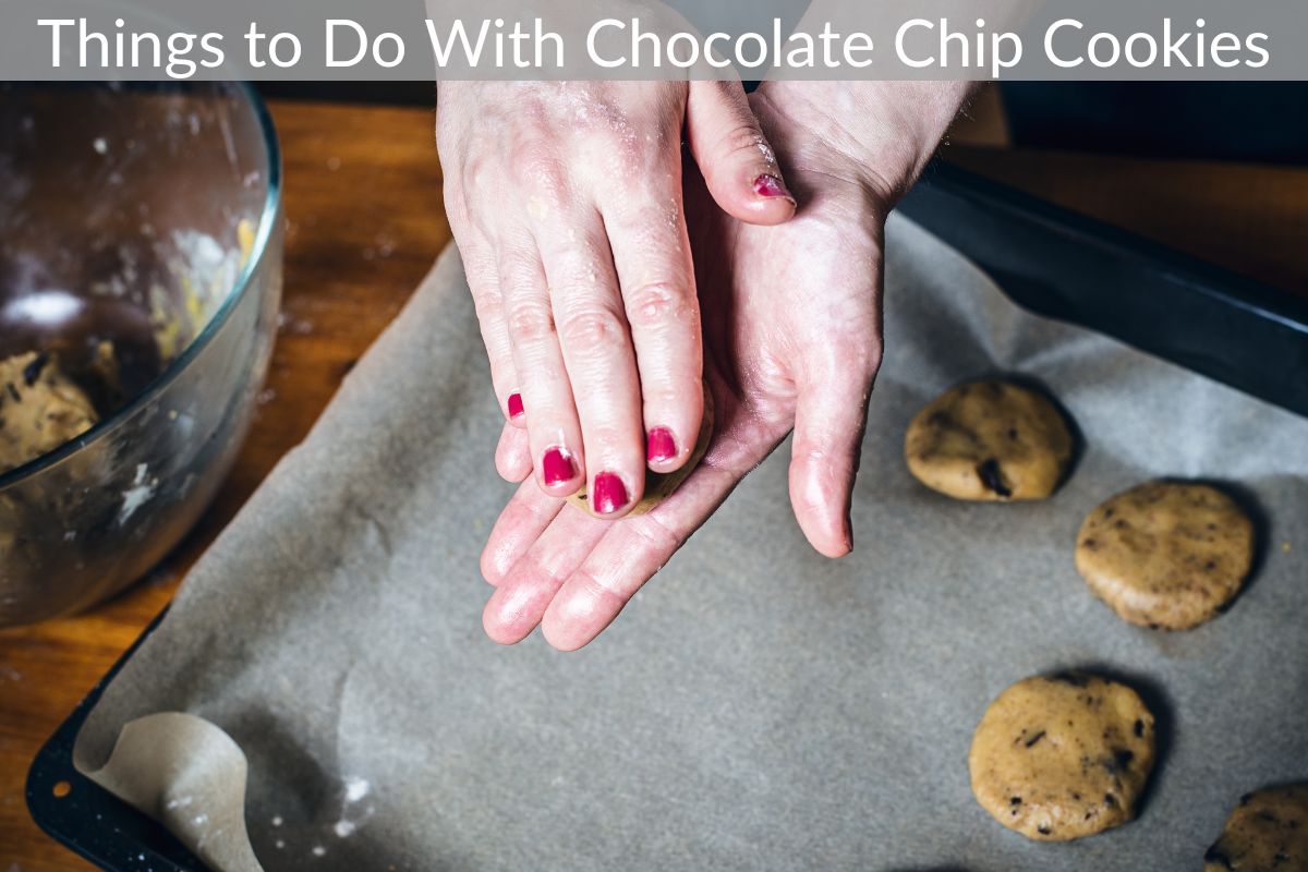 Things to Do With Chocolate Chip Cookies