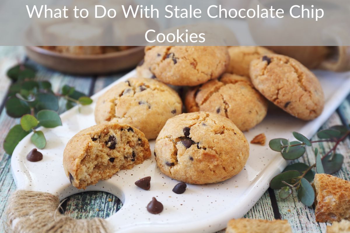 What to Do With Stale Chocolate Chip Cookies