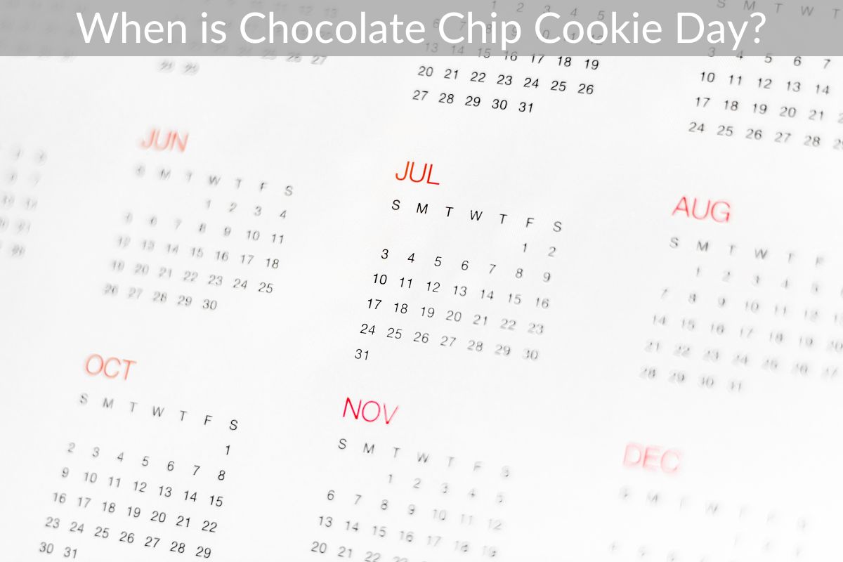 When is Chocolate Chip Cookie Day?