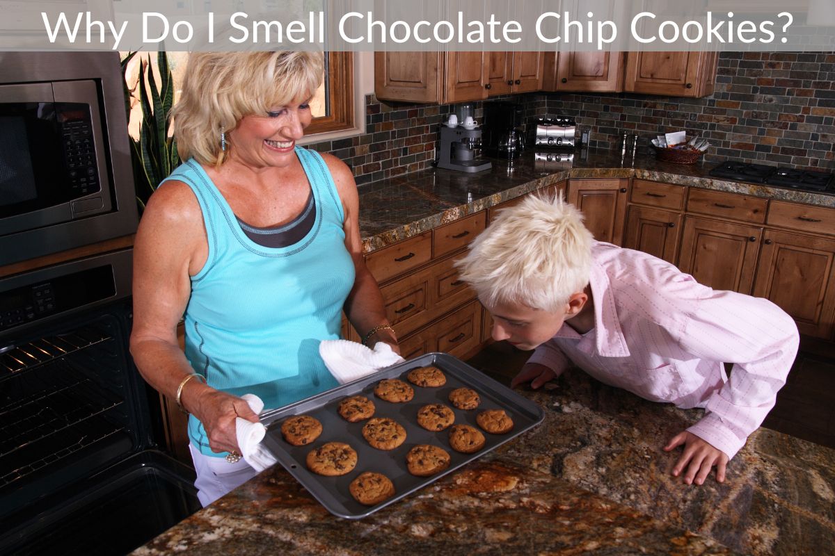 Why Do I Smell Chocolate Chip Cookies?